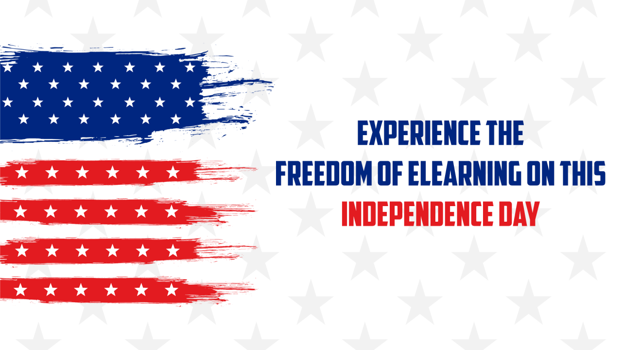 Experience the freedom of eLearning on this Independence Day
