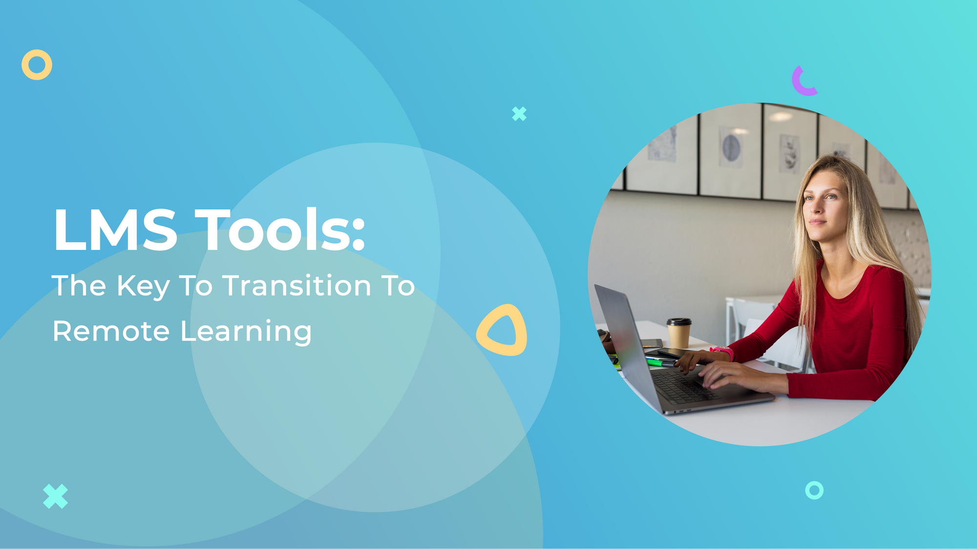 LMS Tools: The Key To Transition To Remote Learning