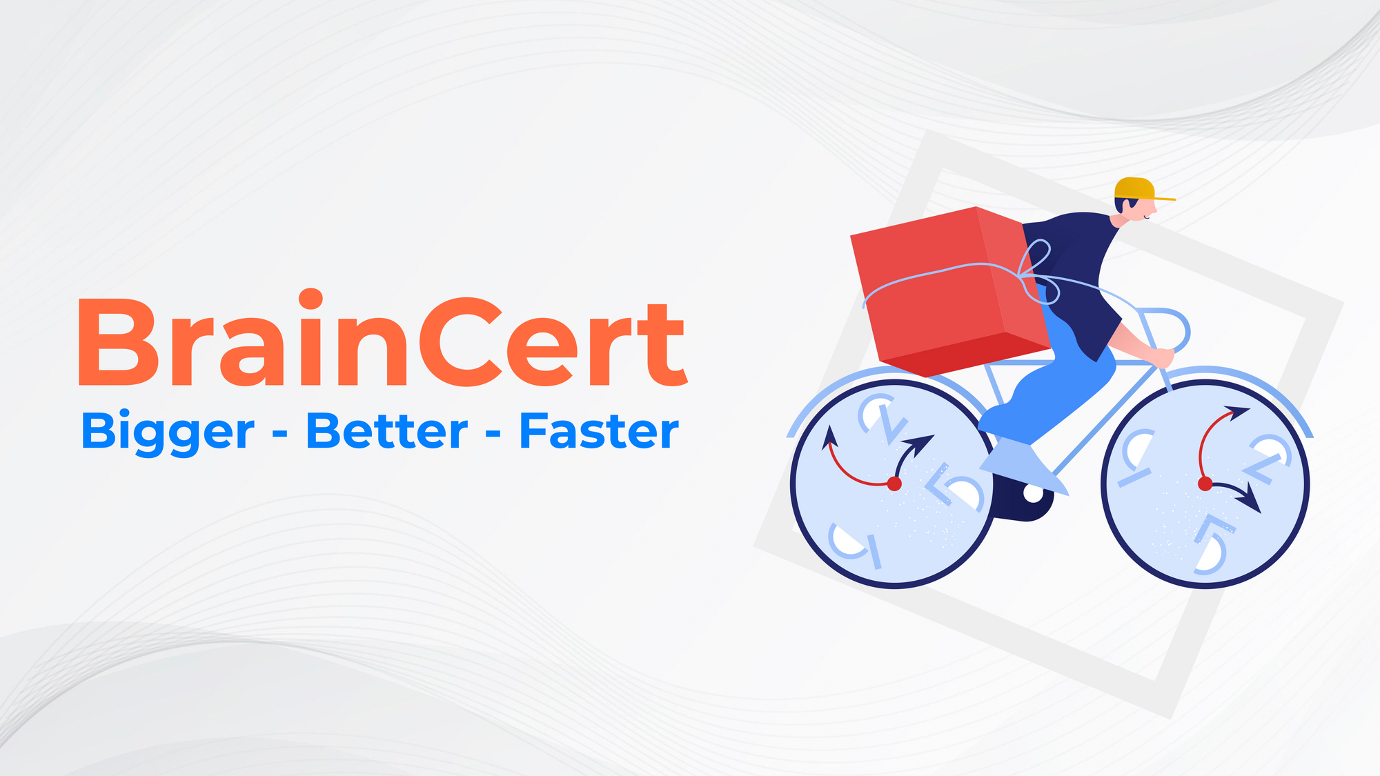 BrainCert – Bigger…Better…Faster!