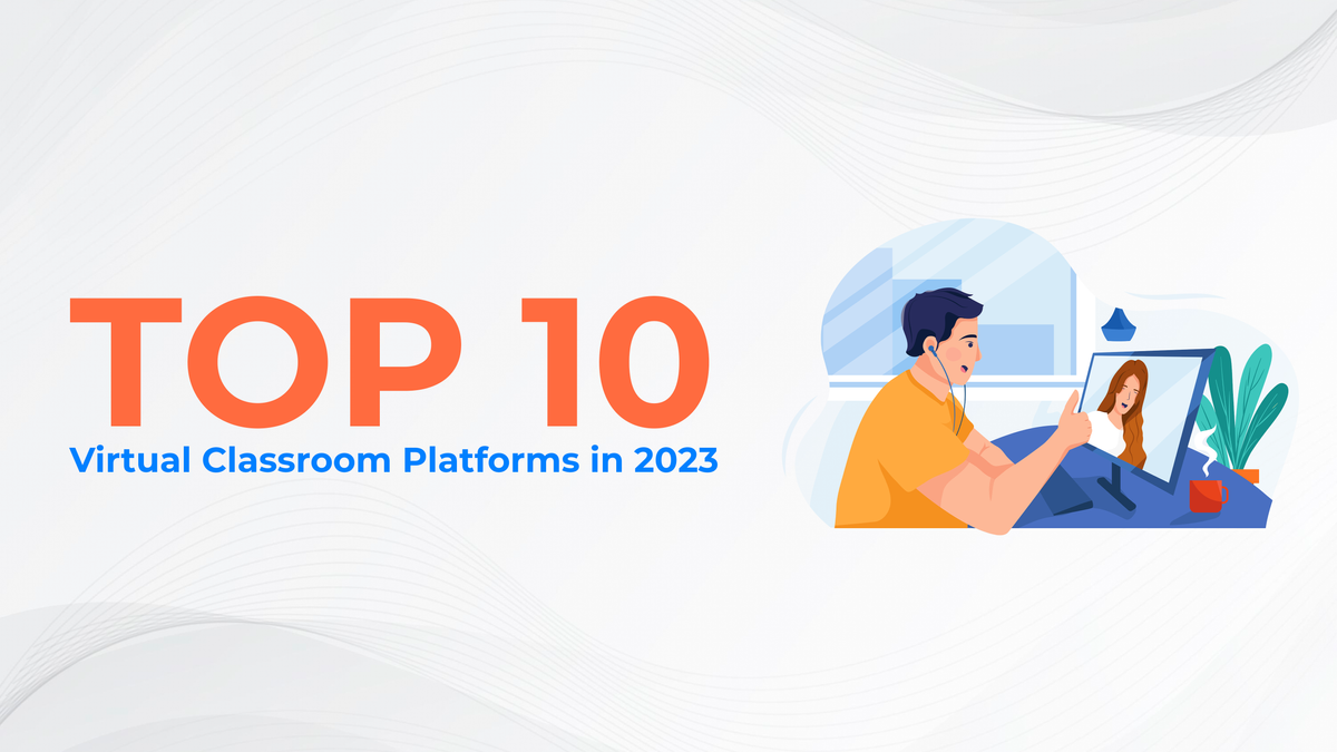Top 10 Virtual Classroom Platform in 2023