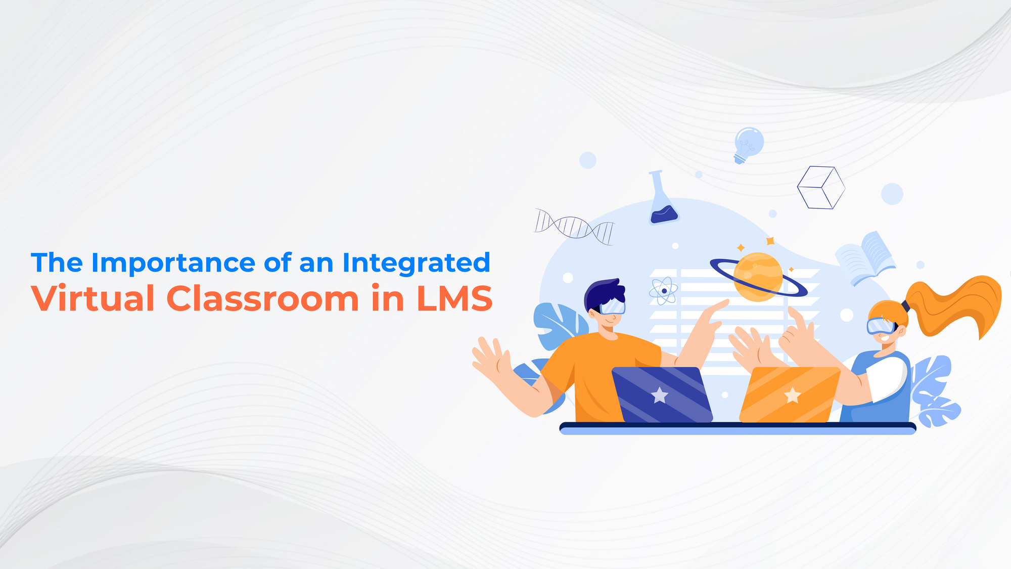 The Importance of an Integrated Virtual Classroom in a Learning Management System (LMS)