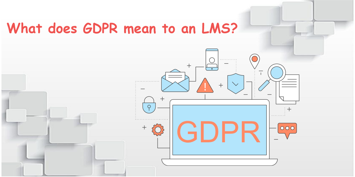 What Does GDPR Mean to an LMS?