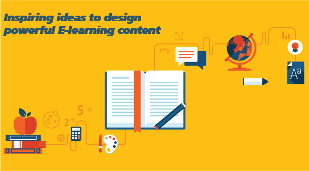 5 Inspiring Ideas to Create a Powerful and Engaging E-learning Content