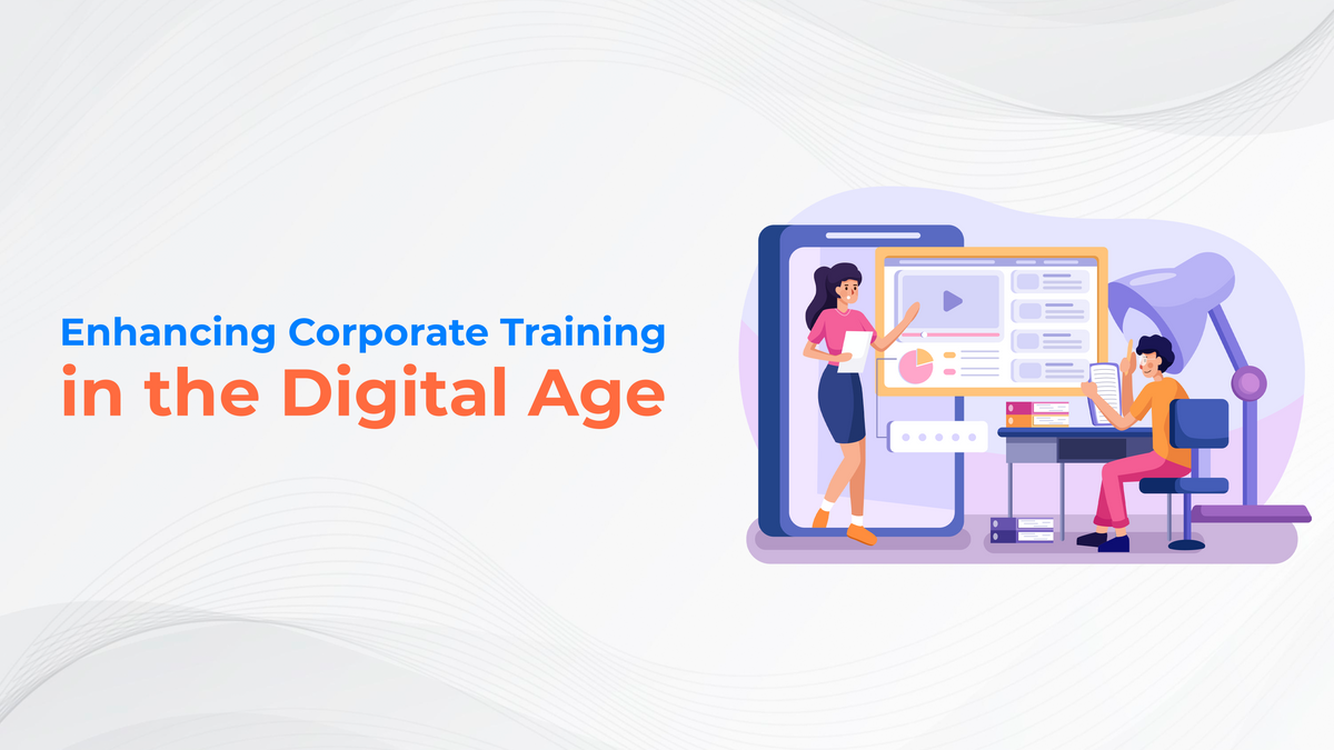 Empower Employees: Enhancing Corporate Training in the Digital Age