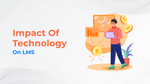 Impact of Technology on LMS