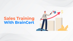 Sales Training with BrainCert