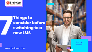 7 Things to Consider Before Switching to a New LMS