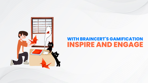 Inspire and Engage with BrainCert's Gamification