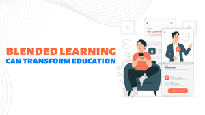 How Blended Learning can Transform Education