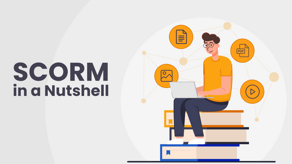 What is SCORM & Why Do You Need it?
